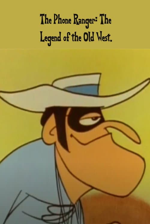 Постер: The Phone Ranger: The Legend of the Old West