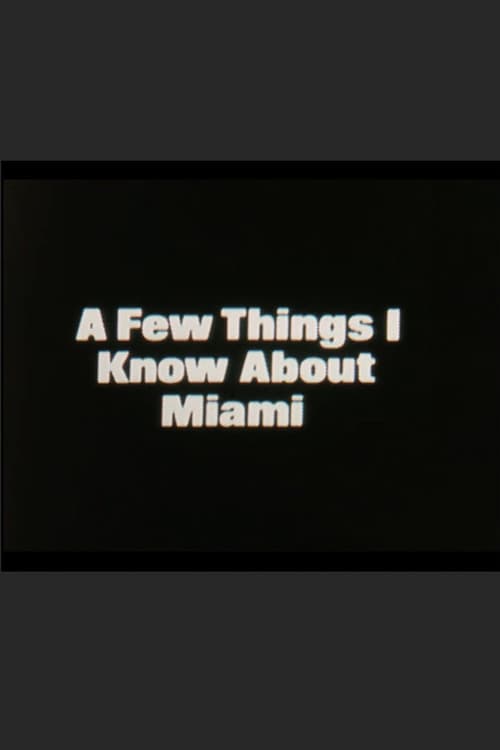 Постер: A Few Things I Know About Miami