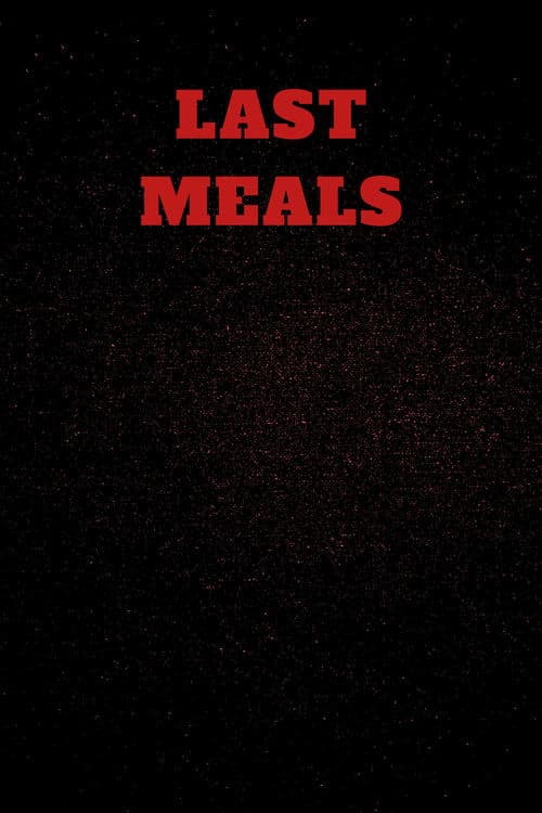 Постер: Last Meals