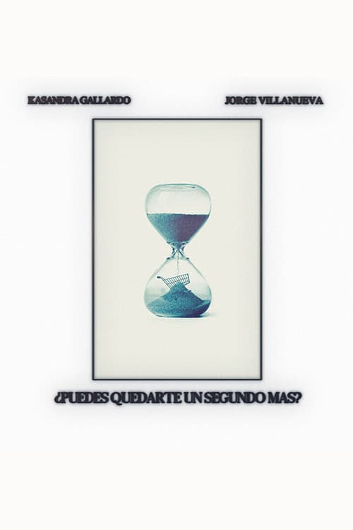 Постер: ¿Puedes Quedarte un Segundo Más?