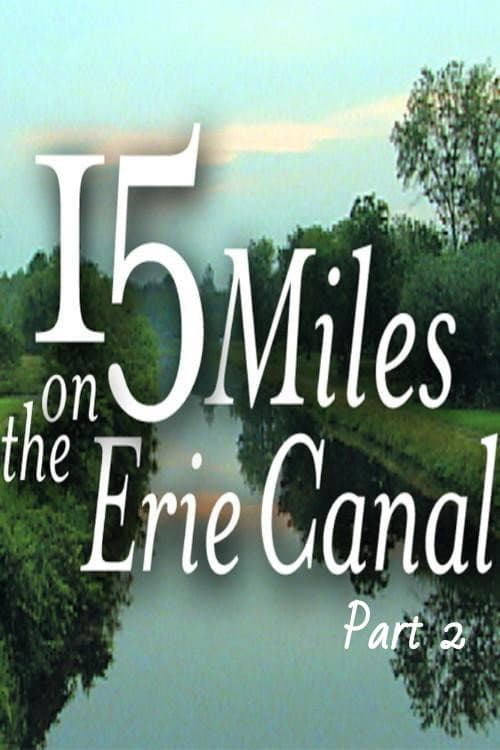 Постер: 15 Miles On The Erie Canal (Part 2)