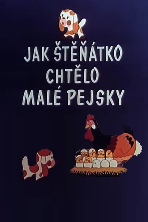 Постер: Jak štěňátko chtělo malé pejsky