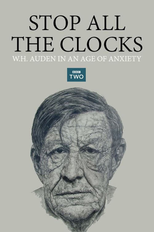 Постер: Stop All the Clocks: W.H. Auden in an Age of Anxiety