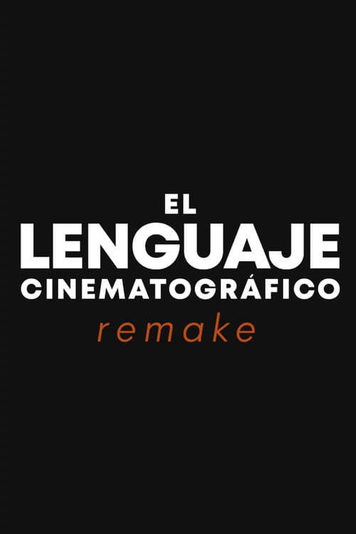 Постер: El lenguaje cinematográfico REMAKE