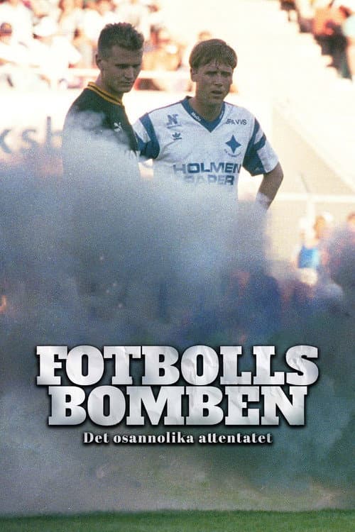 Постер: Fotbollsbomben - det osannolika attentatet