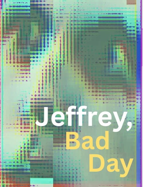 Постер: Jeffrey, Bad Day