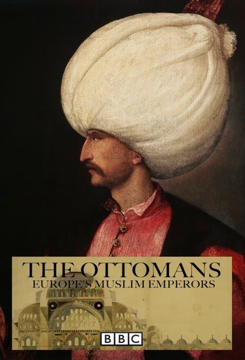 Постер: The Ottomans: Europe's Muslim Emperors