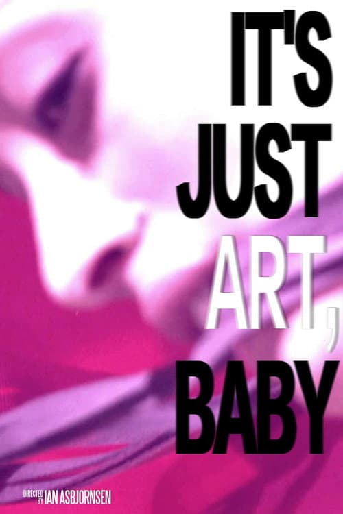 Постер: It's Just Art, Baby