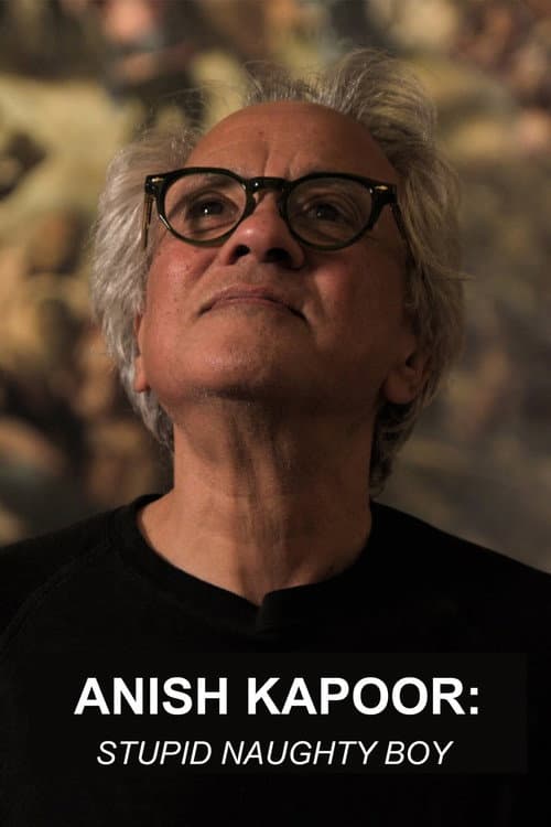 Постер: Anish Kapoor: Stupid Naughty Boy