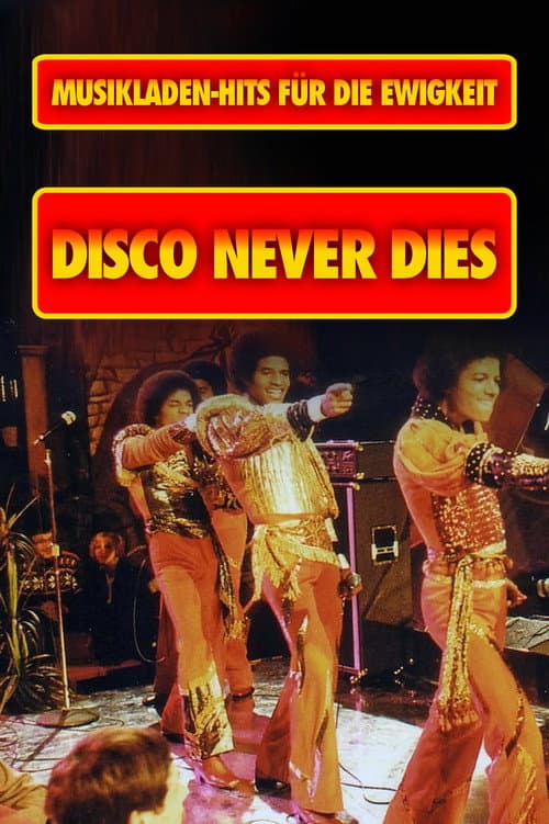 Постер: Disco Never Dies! - Musikladen-Hits für die Ewigkeit