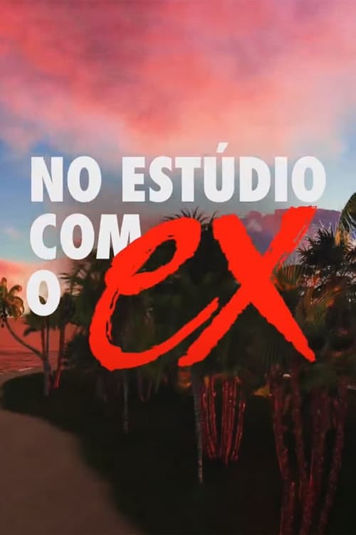 Постер: No Estúdio com o Ex