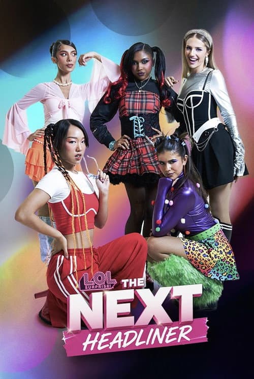 Постер: L.O.L. Surprise! The Next Headliner
