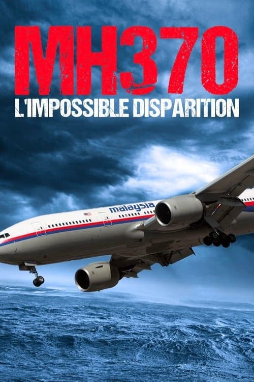 Постер: MH370 : l'impossible disparition