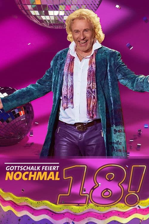 Постер: Gottschalk feiert: Nochmal 18!