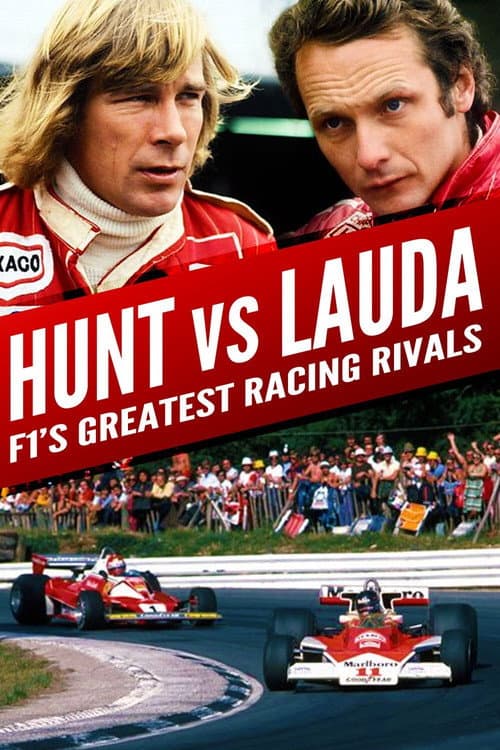 Постер: Hunt vs Lauda: F1's Greatest Racing Rivals