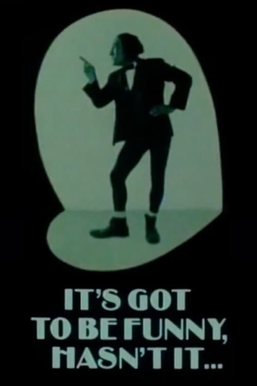 Постер: It's Got to Be Funny, Hasn't It...