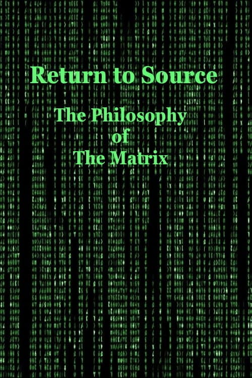 Постер: Return to Source: The Philosophy of The Matrix