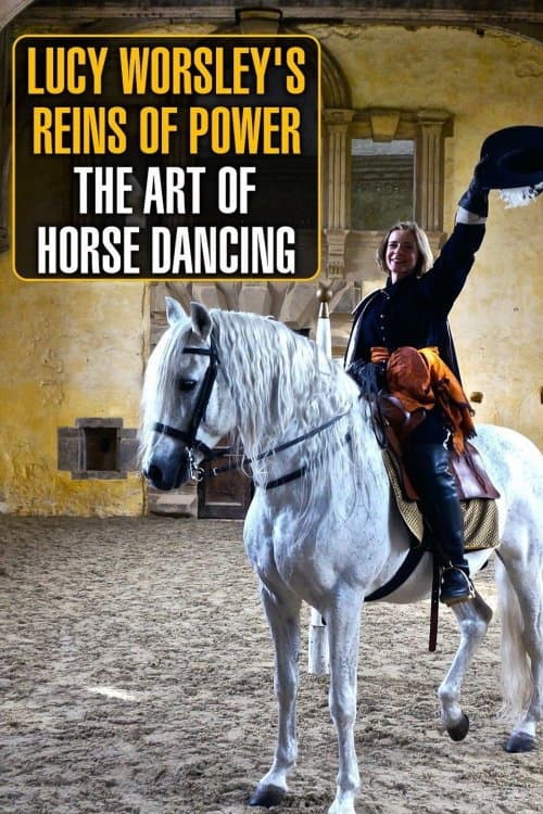 Постер: Lucy Worsley's Reins of Power: The Art of Horse Dancing