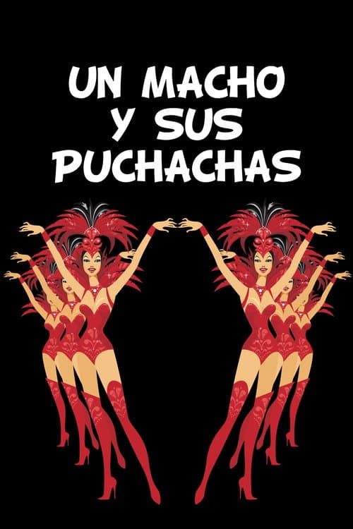 Постер: Un Macho y Sus Puchachas