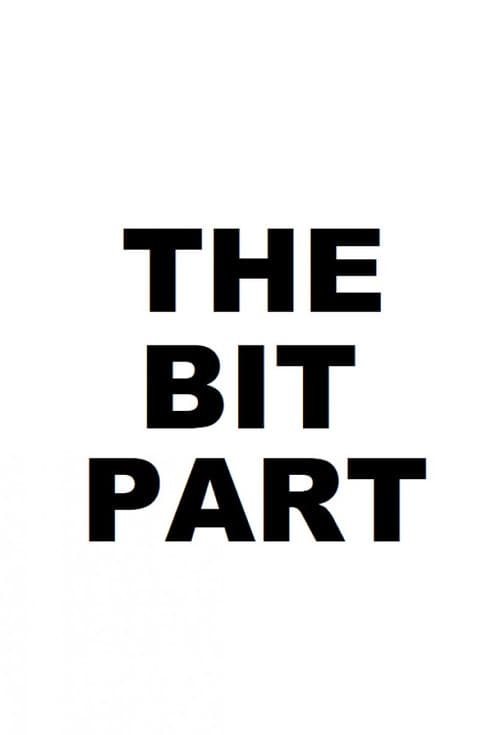 Постер: The Bit Part