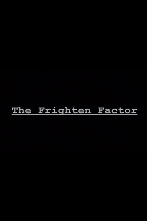 Постер: The Frighten Factor