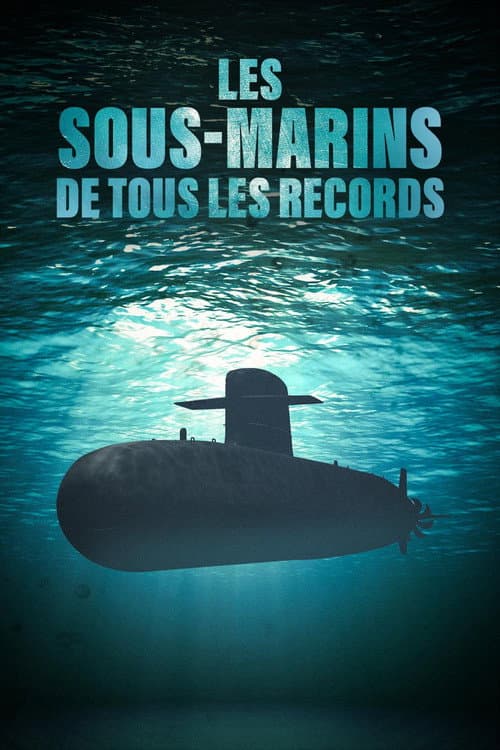 Постер: Les sous-marins de tous les records