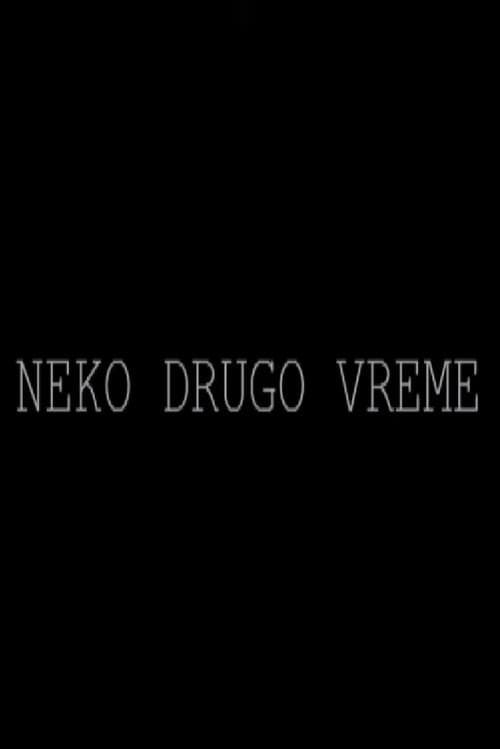 Постер: Neko drugo vreme