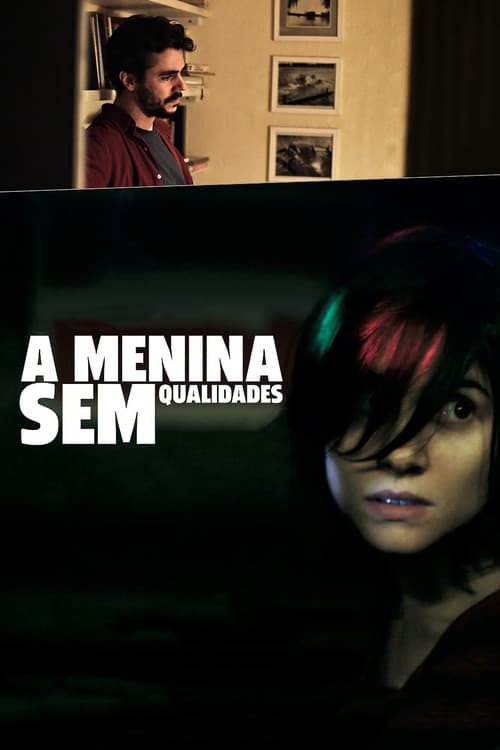 Постер: A Menina Sem Qualidades