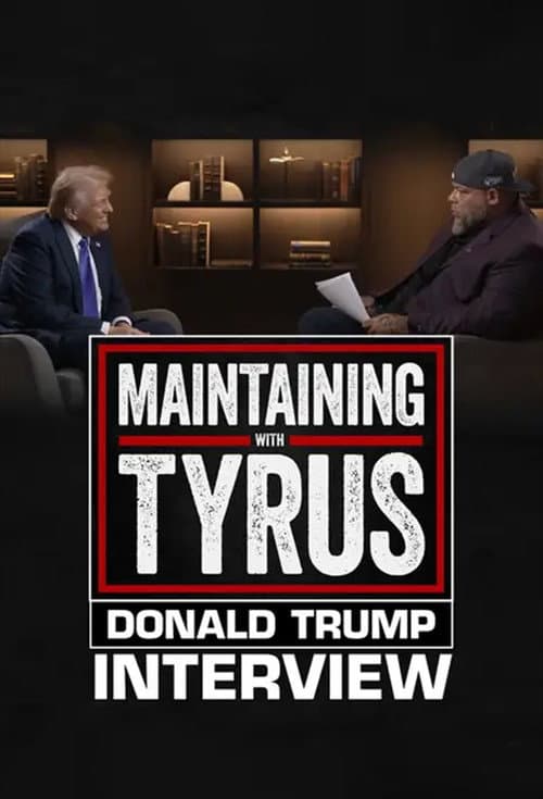 Постер: Maintaining With Tyrus: Donald Trump Interview