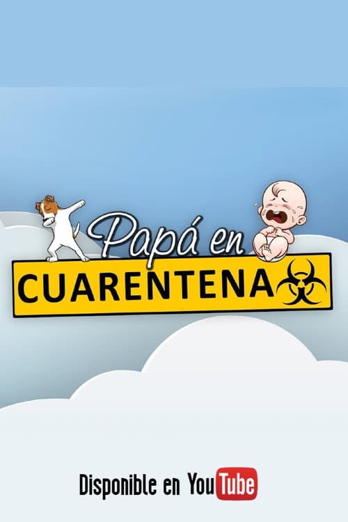 Постер: Papá en Cuarentena