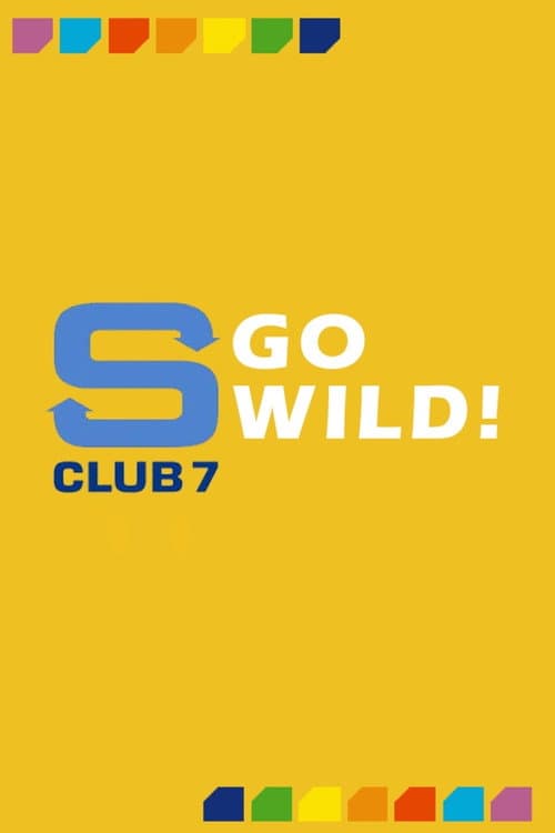 Постер: S Club 7 Go Wild!