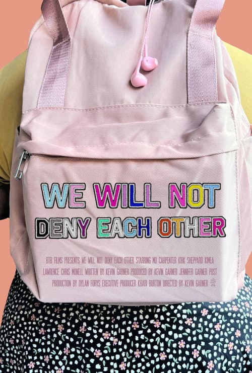 Постер: We Will Not Deny Each Other