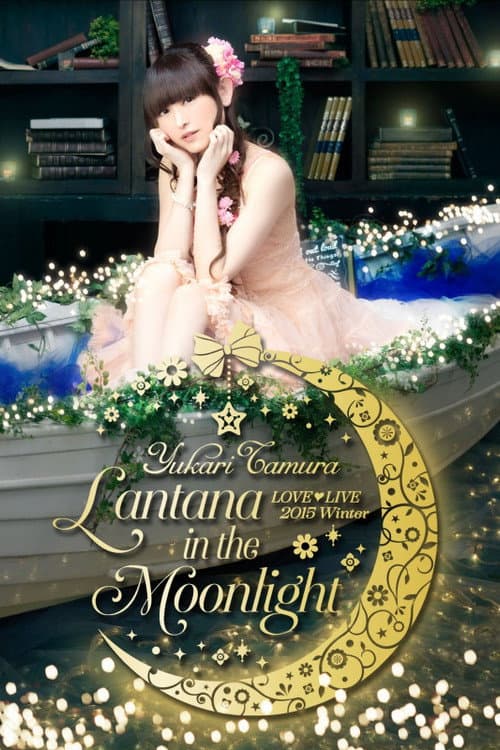 Постер: Yukari Tamura LOVE♡LIVE *Lantana in the Moonlight*
