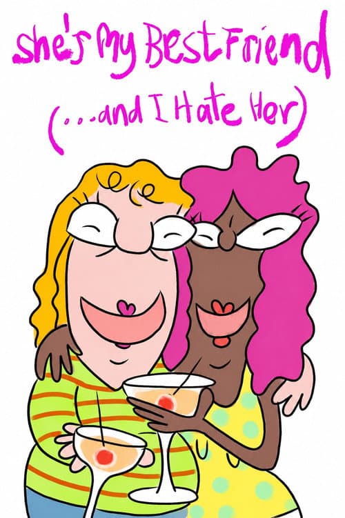 Постер: She’s My Best Friend (and I Hate Her)