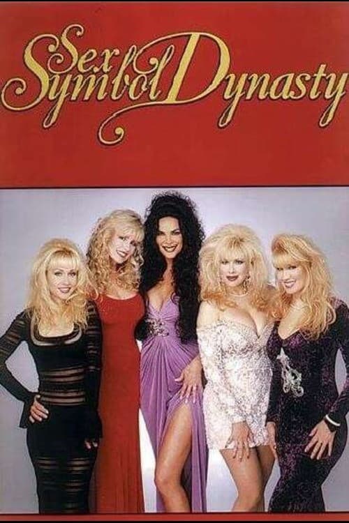 Постер: Sex Symbol Dynasty: Women Behind the Dynasty