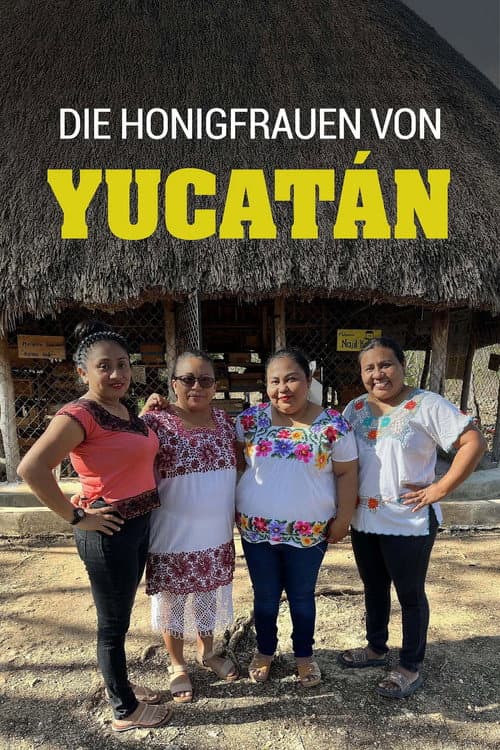 Постер: Die Honigfrauen von Yucatán - Las damas de la miel