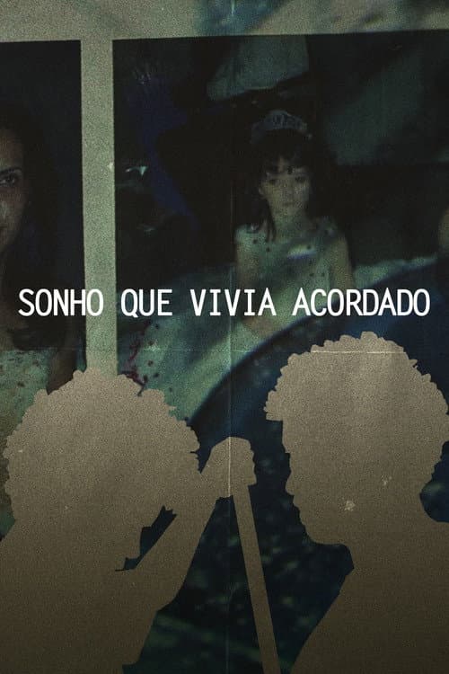 Постер: SONHO QUE VIVIA ACORDADO