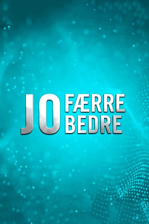 Постер: Jo færre jo bedre