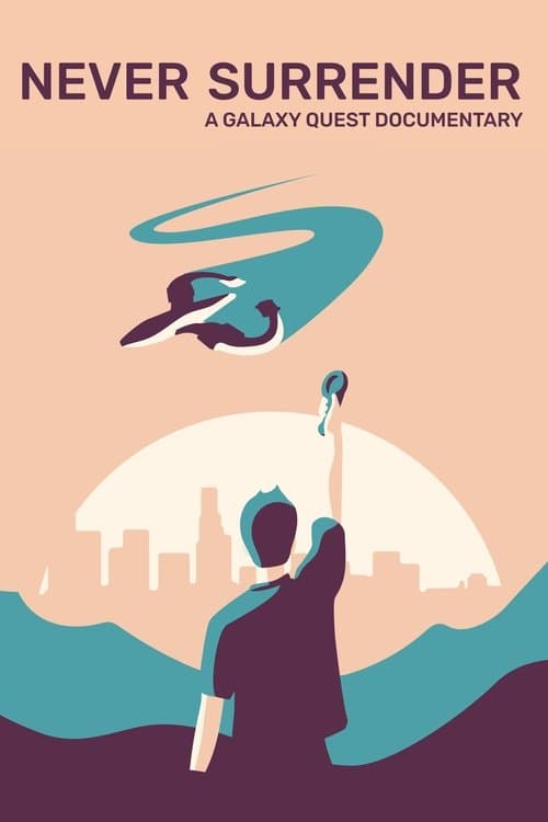 Постер: Never Surrender: A Galaxy Quest Documentary