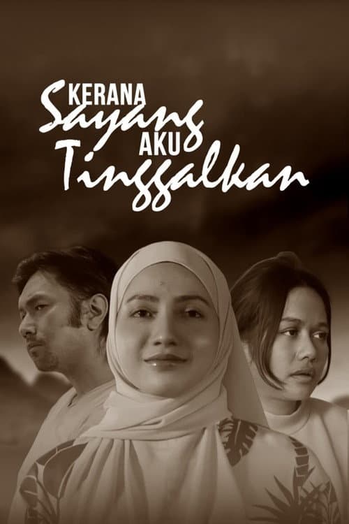 Постер: Kerana Sayang Aku Tinggalkan
