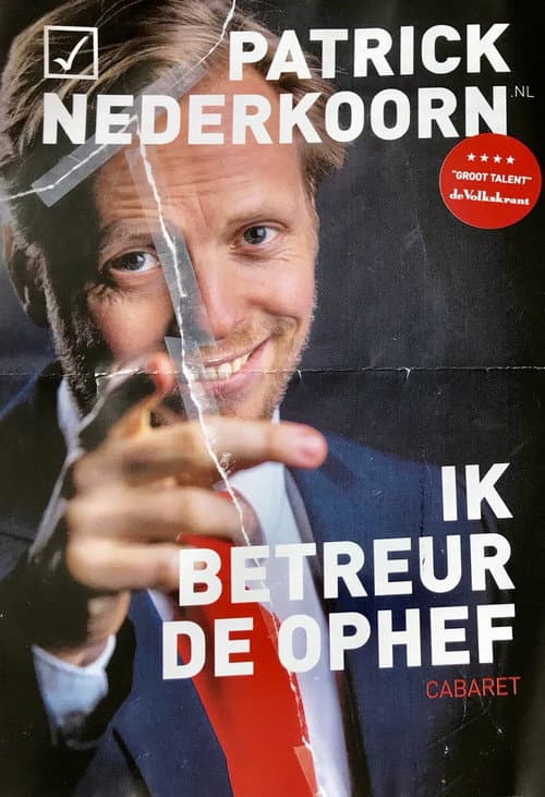 Постер: Patrick Nederkoorn: Ik Betreur de Ophef