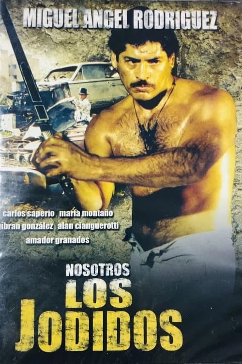 Постер: Nosotros los jodidos