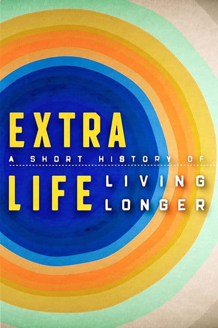 Постер: Extra Life: A Short History of Living Longer