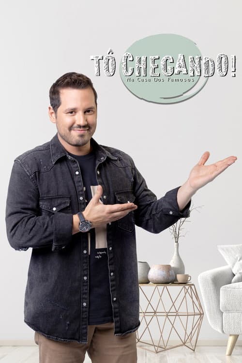 Постер: Tô Chegando! Na Casa dos Famosos