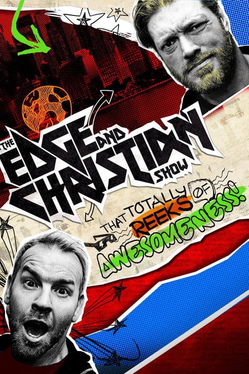 Постер: The Edge and Christian Show That Totally Reeks of Awesomeness