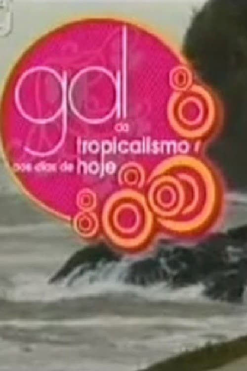 Постер: Gal - do Tropicalismo aos Dias de Hoje