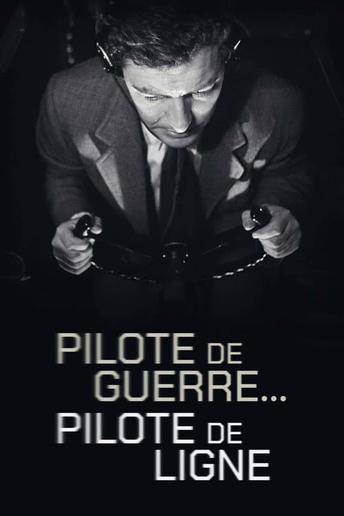 Постер: Pilote de guerre… pilote de ligne