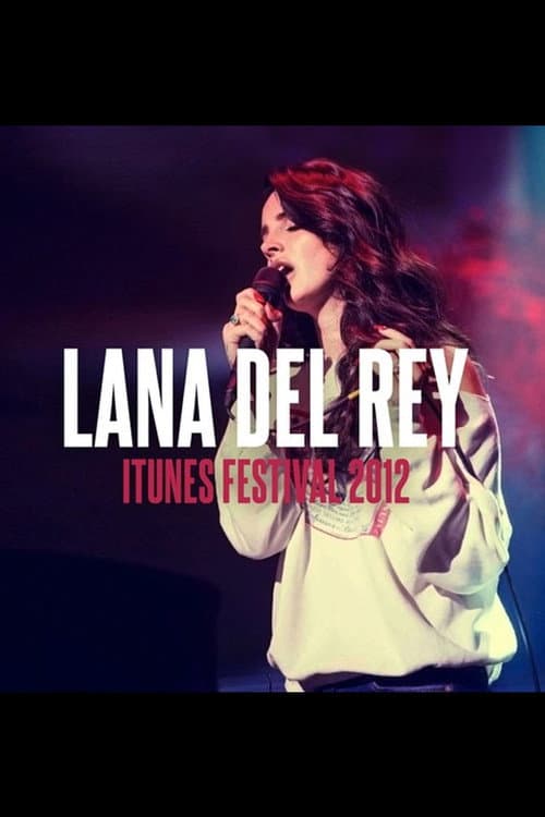 Постер: Lana Del Rey: iTunes Festival 2012