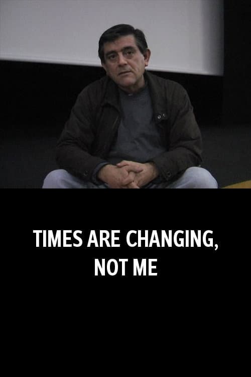 Постер: Times Are Changing, Not Me