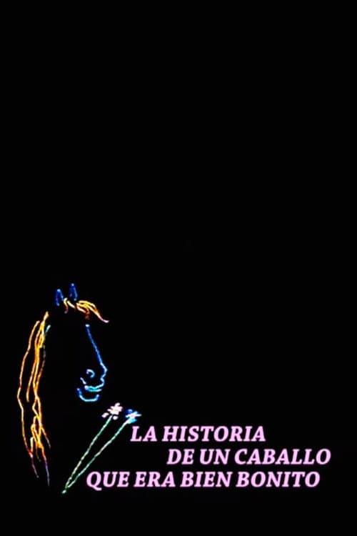 Постер: La historia de un caballo que era bien bonito